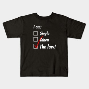 Single Taken The Law Kids T-Shirt